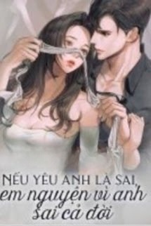 Nếu Yêu Anh Là Sai Em Nguyện Vì Anh Sai Cả Đời
