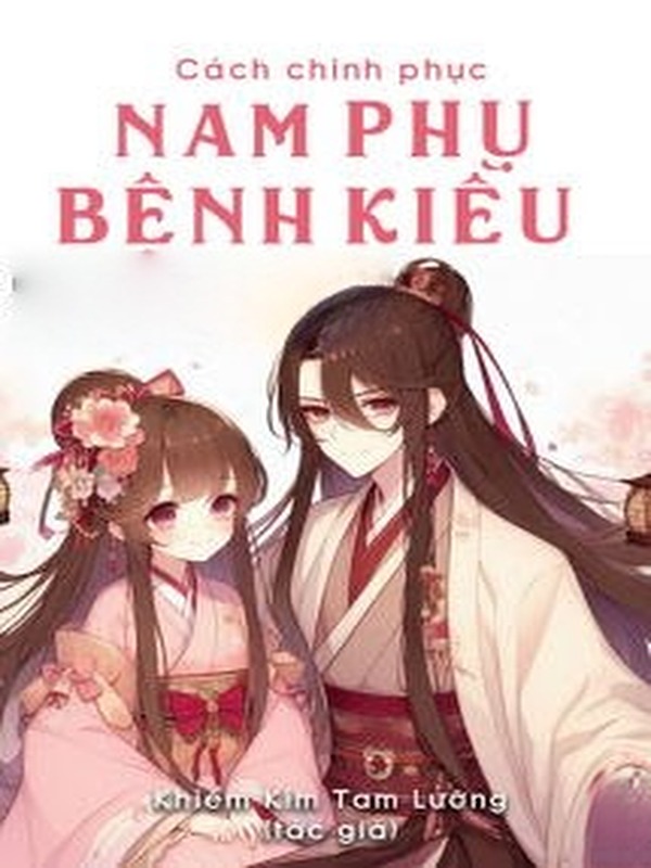 Cách Chinh Phục Nam Phụ Bệnh Kiều