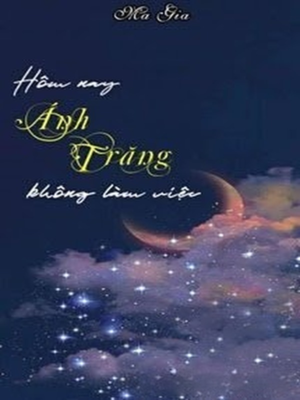 Hôm Nay Ánh Trăng Không Làm Việc