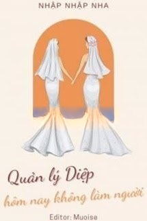 Quản Lý Diệp Hôm Nay Không Làm Người