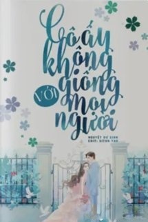 Cô Ấy Không Giống Như Mọi Người