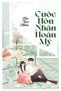 Cuộc Hôn Nhân Hoàn Mỹ - Tiếu Giai Nhân
