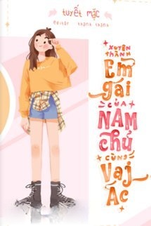 Xuyên Thành Em Gái Của Nam Chính Và Nam Phản Diện