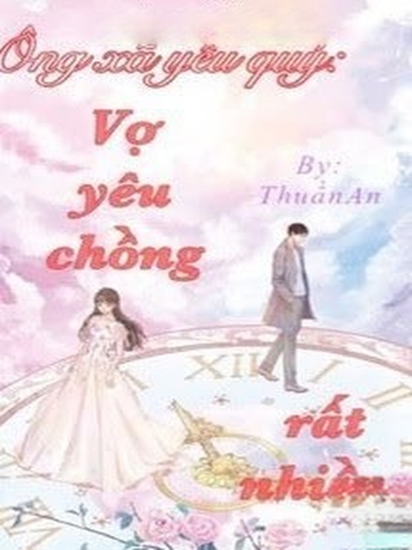 Ông Xã Yêu Quý: Vợ Yêu Chồng Rất Nhiều