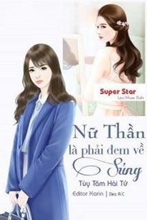 Nữ Thần Là Phải Đem Về Sủng