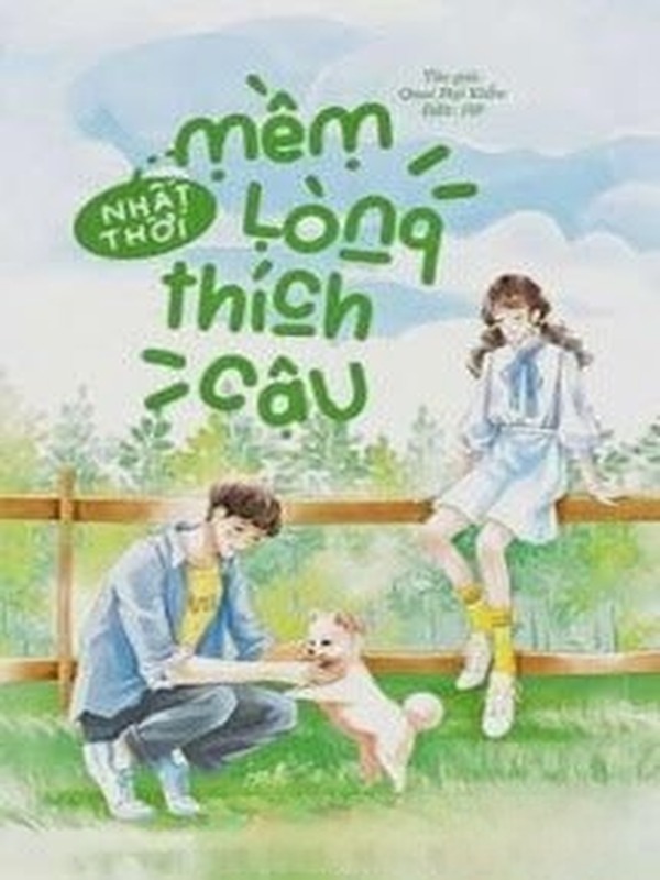 Nhất Thời Mềm Lòng Thích Cậu