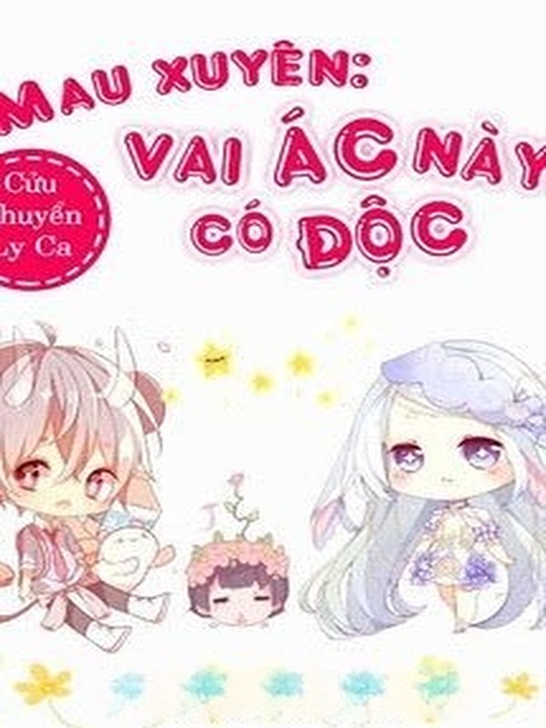 Mau Xuyên: Vai Ác Này Có Độc