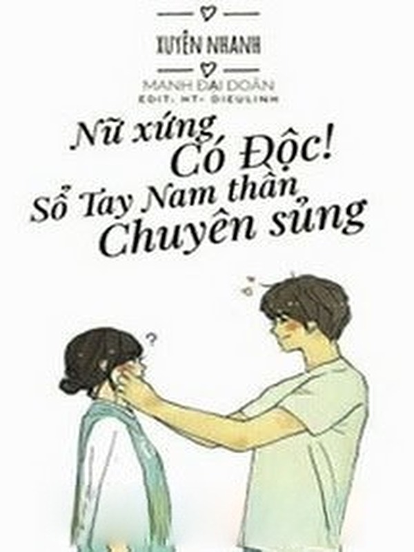 Nữ Xứng Có Độc! Sổ Tay Nam Thần Chuyên Sủng