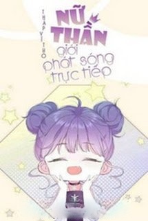Nữ Thần Giới Phát Sóng Trực Tiếp