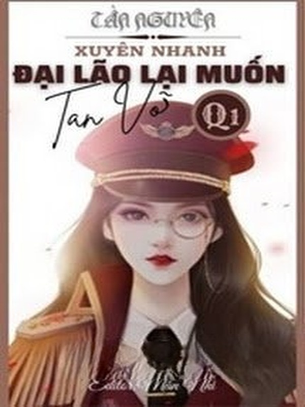 [Quyển 1] Đại Lão Lại Muốn Tan Vỡ