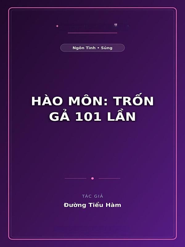 Hào Môn: Trốn Gả 101 Lần