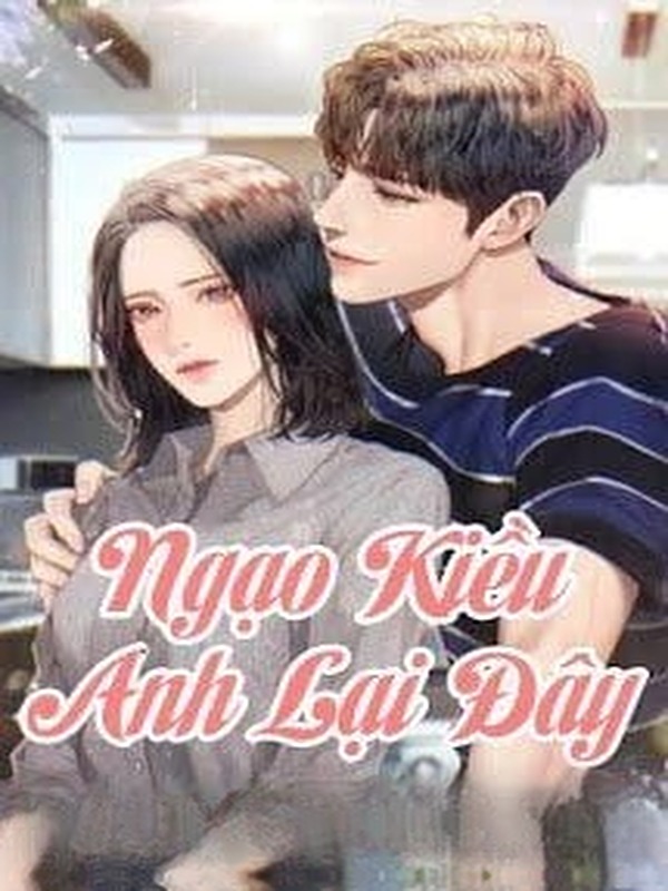 Ngạo Kiều Anh Lại Đây