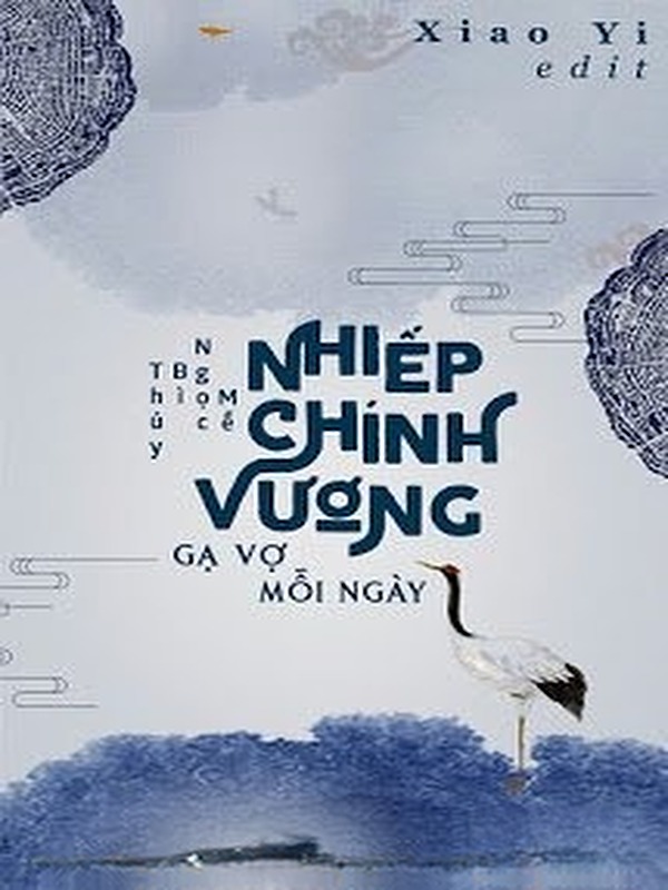 Nhiếp Chính Vương Gạ Vợ Mỗi Ngày