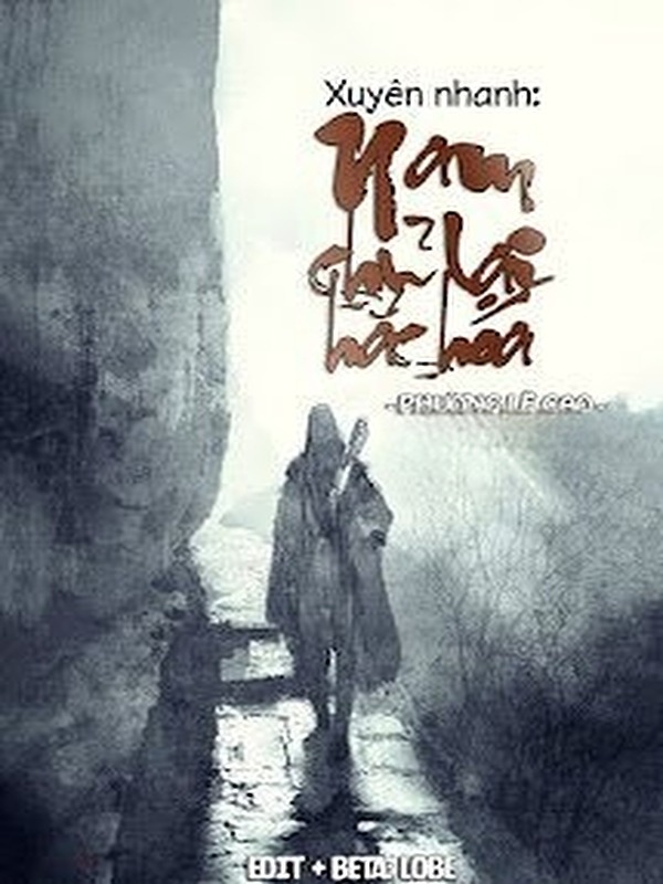 Xuyên Nhanh: Nam Chủ Lại Hắc Hóa