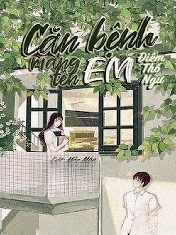Căn Bệnh Mang Tên Em - Điềm Thố Ngư