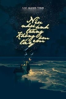 Nếu Như Ánh Trăng Không Ôm Lấy Em