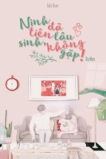 Ninh Tiên Sinh, Đã Lâu Không Gặp!