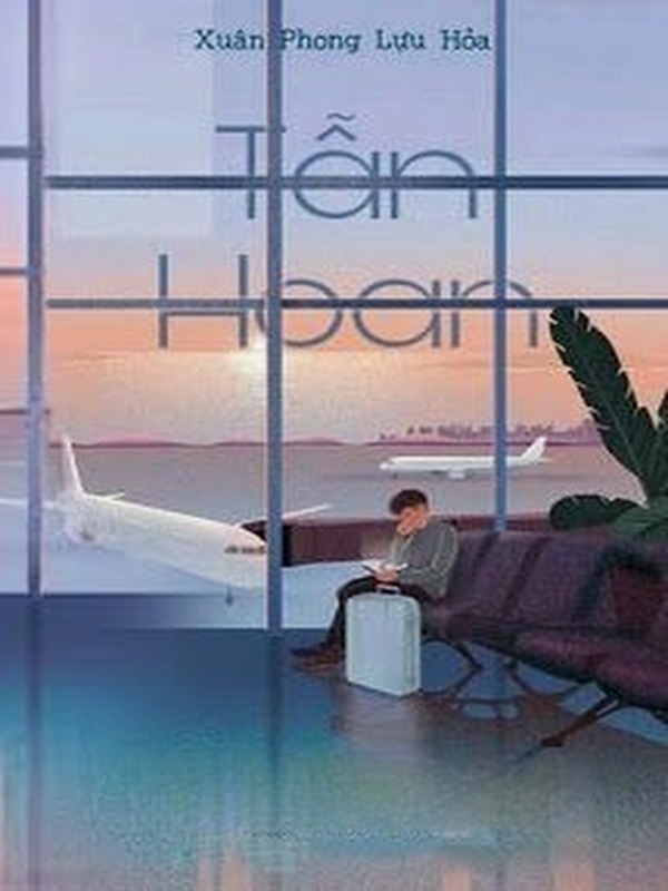 Tẫn Hoan - Xuân Phong Lựu Hỏa