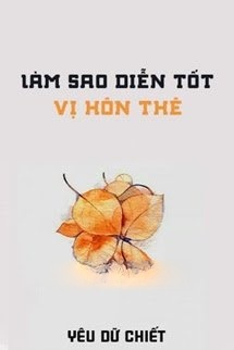 Làm Sao Diễn Tốt Vị Hôn Thê