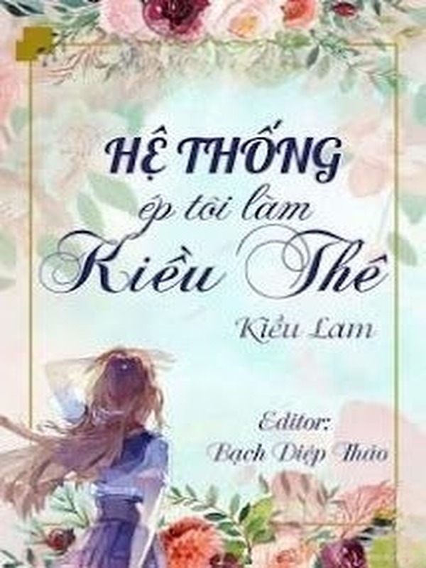 Hệ Thống Ép Tôi Làm Kiều Thê