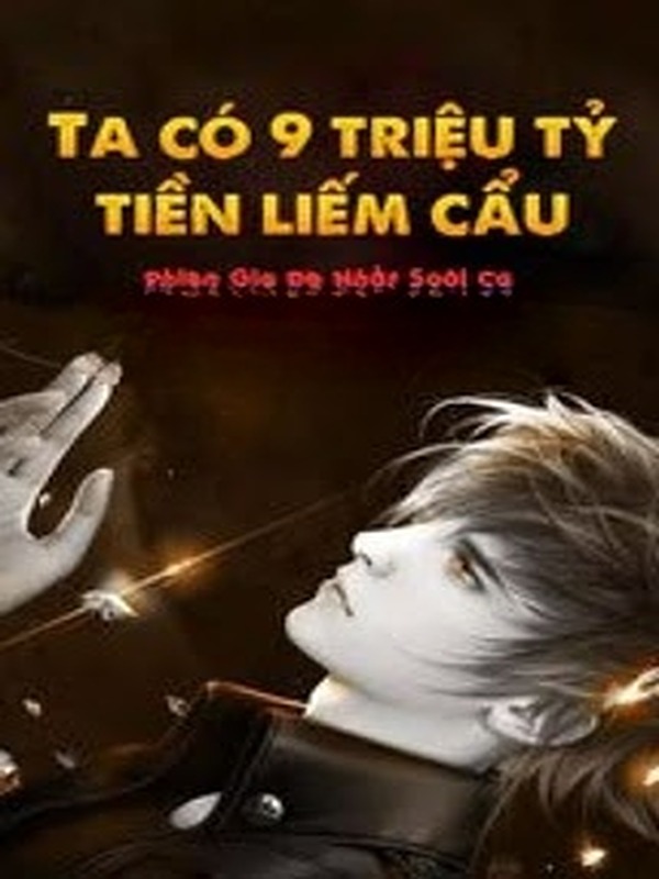 Ta Có 90 Nghìn Tỷ Tiền Liếm Cẩu