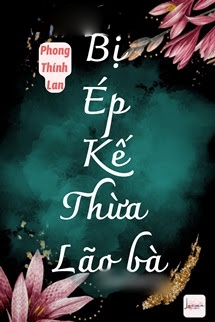 Bị Ép Kế Thừa Lão Bà