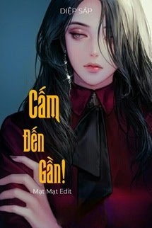 Cấm Đến Gần