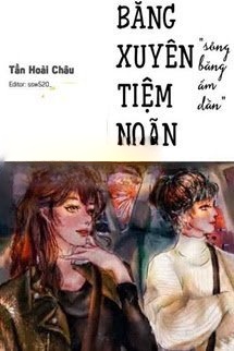 Băng Xuyên Tiệm Noãn