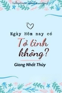 Ngày Hôm Nay Có Tỏ Tình Không?
