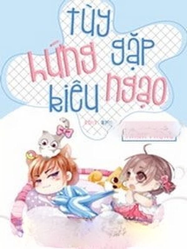 Tùy Hứng Gặp Kiêu Ngạo