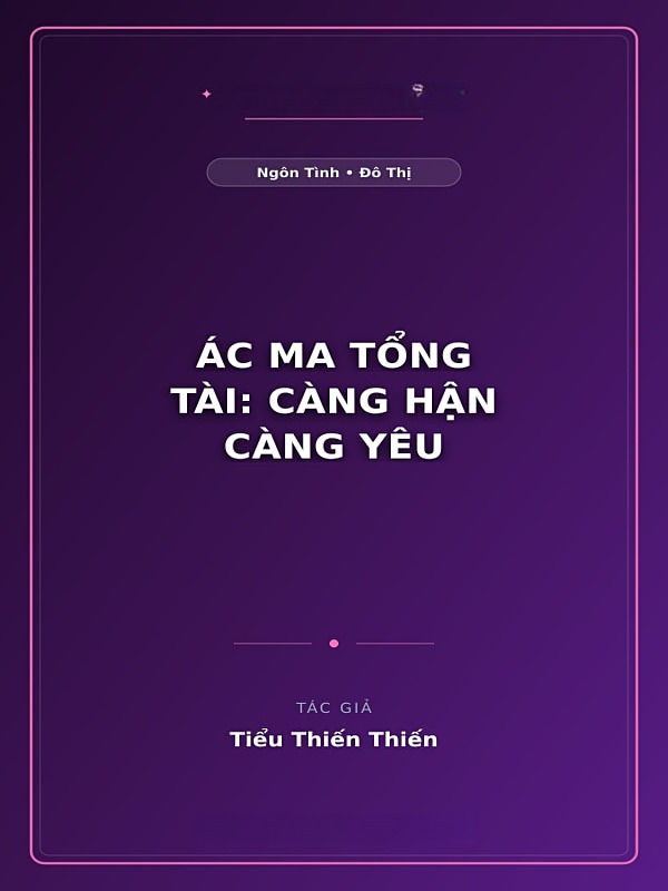 Ác Ma Tổng Tài: Càng Hận Càng Yêu