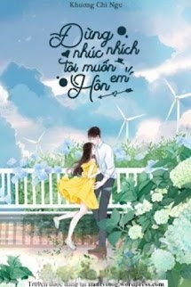 Đừng Nhúc Nhích, Tôi Muốn Hôn Em