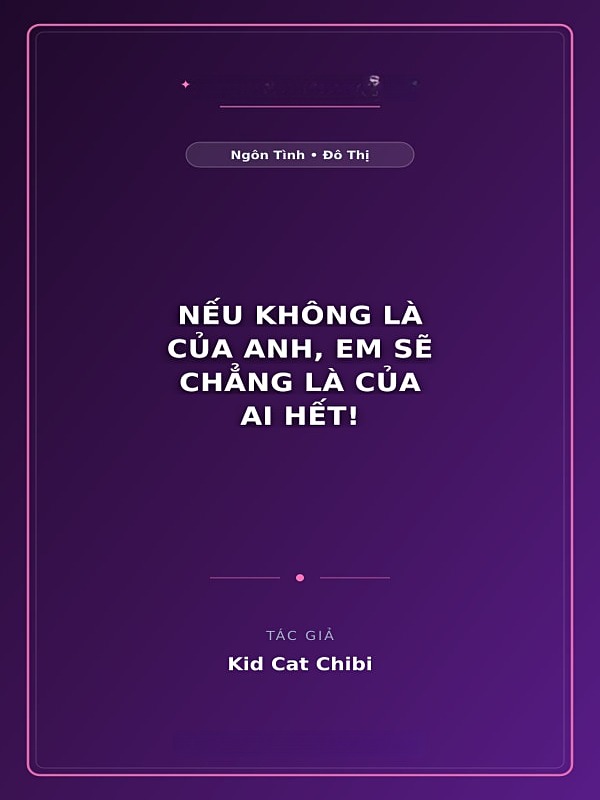 Nếu Không Là Của Anh, Em Sẽ Chẳng Là Của Ai Hết!