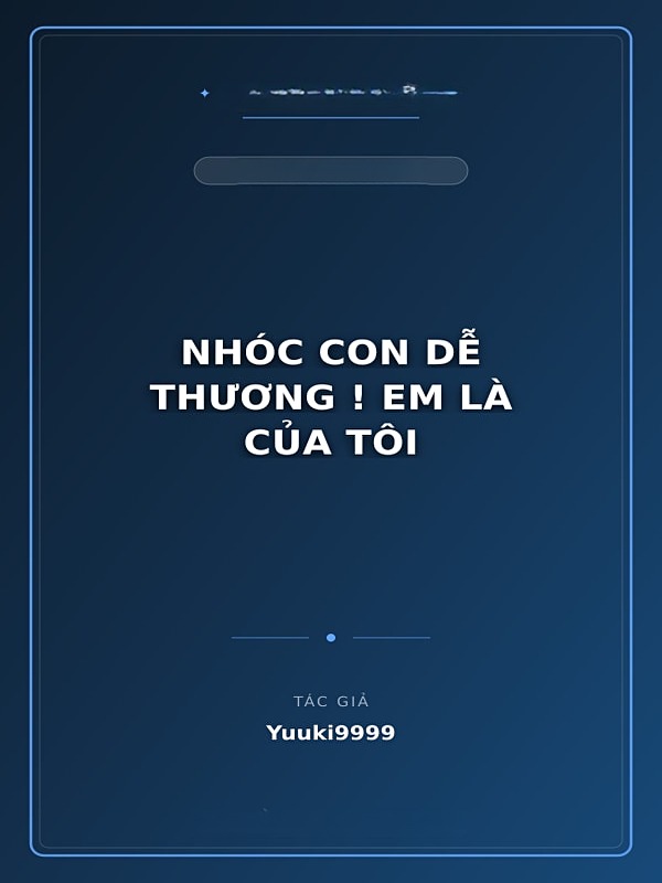 Nhóc Con Dễ Thương ! Em Là Của Tôi