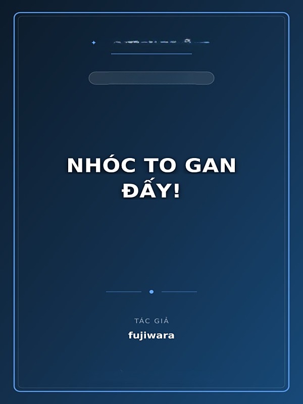 Nhóc To Gan Đấy!