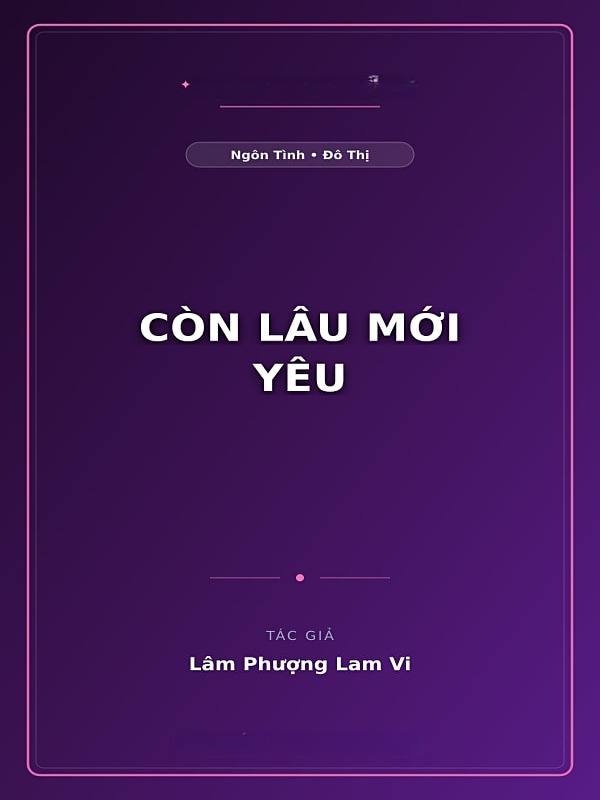 Còn Lâu Mới Yêu