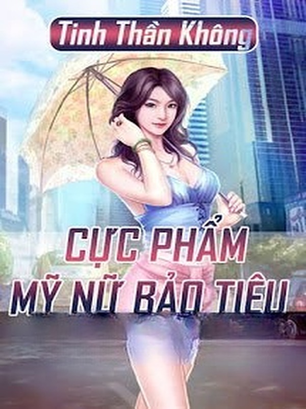 Cực Phẩm Mỹ Nữ Bảo Tiêu