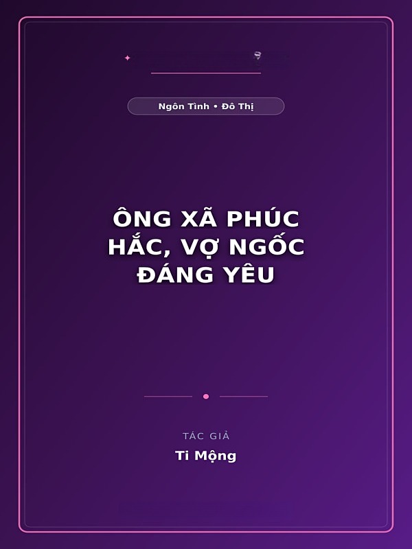 Ông Xã Phúc Hắc, Vợ Ngốc Đáng Yêu