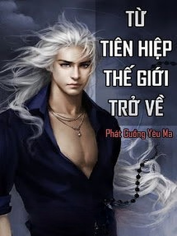 Từ Tiên Hiệp Thế Giới Trở Về