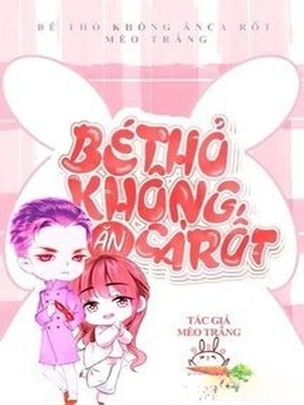 Bé Thỏ Không Ăn Cà Rốt?