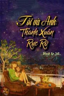 Tôi Và Anh: Thanh Xuân Rực Rỡ
