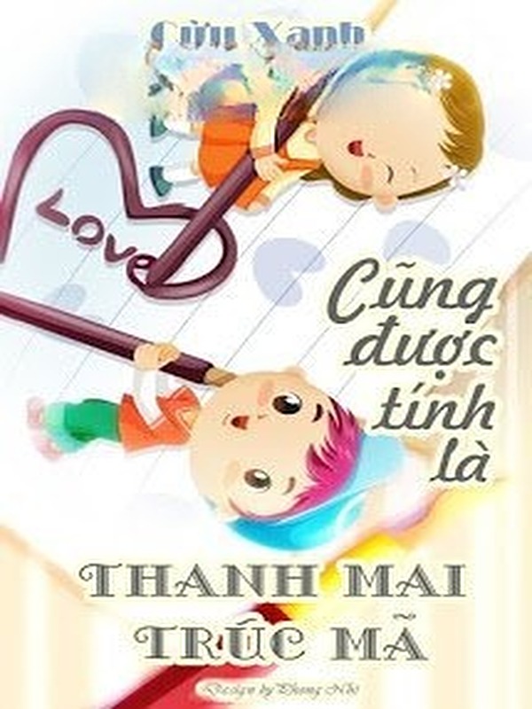 Cũng Được Tính Là Thanh Mai Trúc Mã