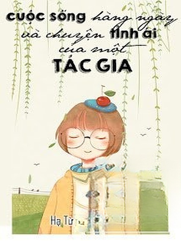 Cuộc Sống Hằng Ngày Và Chuyện Tình Ái Của Một Tác Gia