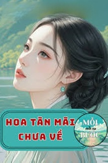 Hoa Tàn Mãi Chưa Về