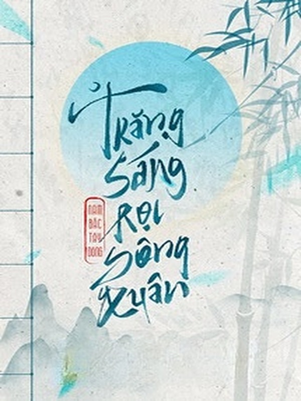 Trăng Sáng Rọi Sông Xuân - Nam Bắc Tây Đông