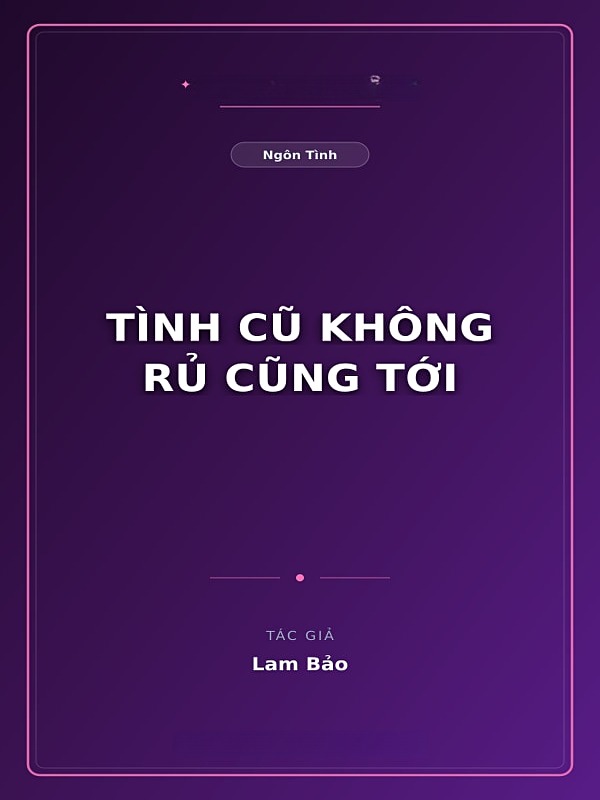 Tình Cũ Không Rủ Cũng Tới