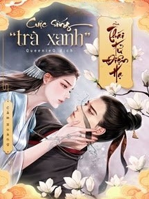 Cuộc Sống “Trà Xanh” Của Thái Tử Điện Hạ