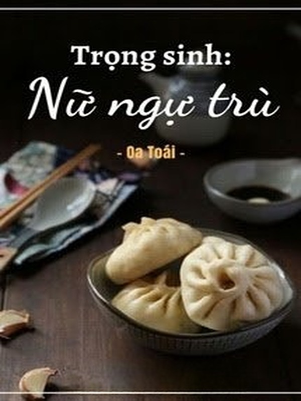 Nữ Ngụ Trù Trọng Sinh
