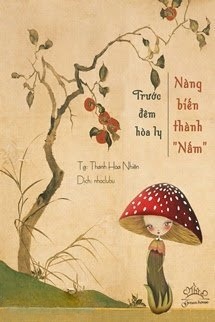 Hòa Ly Đêm Trước, Nàng Biến Thành Nấm