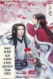 Sau Khi Gả Cho Phu Quân Ốm Yếu